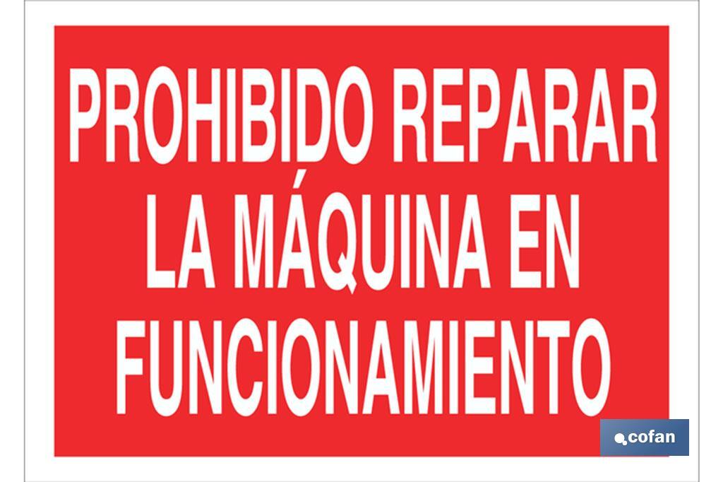 Prohibido reparar la máquina en funcionamiento