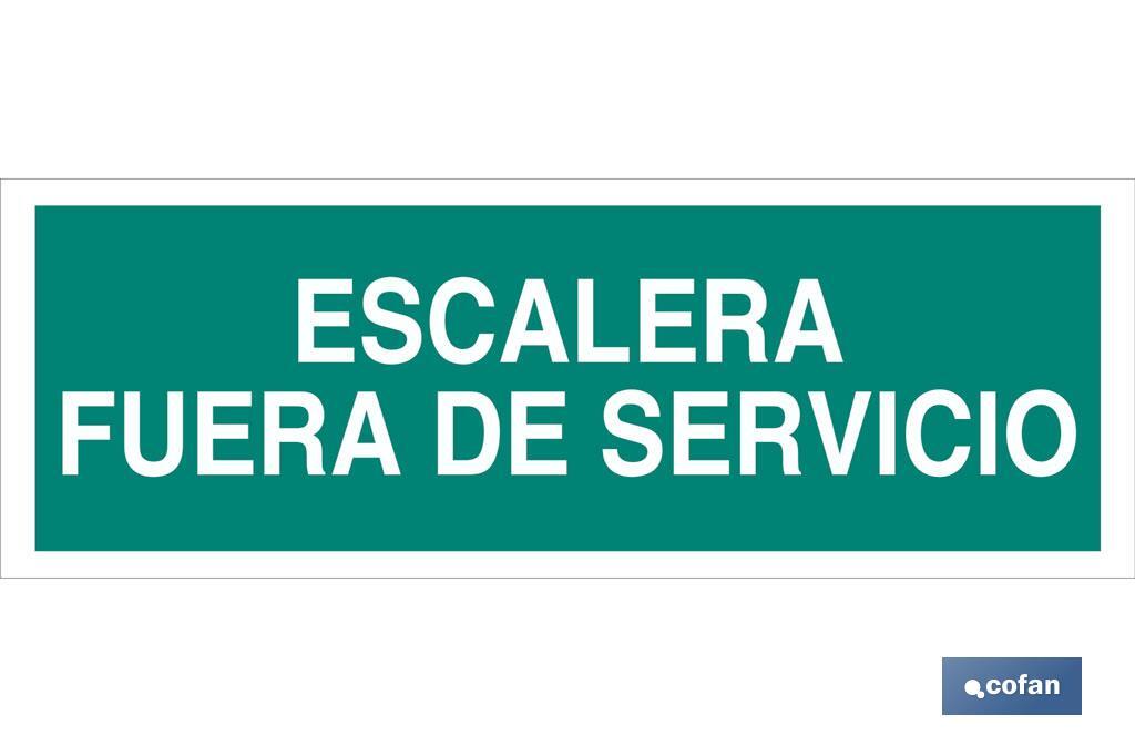 Escalera Fuera de Servicio. El diseño de la señal puede variar, pero en ningún caso se variará el significado de la misma.